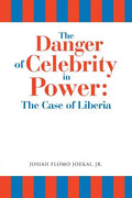 The Danger of Celebrity in Power: the Case of Liberia - Paperback