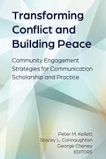 Transforming Conflict and Building Peace: Community Engagement Strategies for Communication Scholarship and Practice - Hardcover