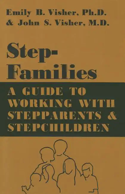 Stepfamilies: A Guide to Working with Stepparents and Stepchildren - Paperback