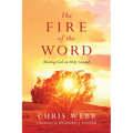 The Fire of the Word: Meeting God on Holy Ground - Paperback