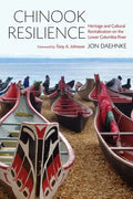 Chinook Resilience: Heritage and Cultural Revitalization on the Lower Columbia River - Hardcover