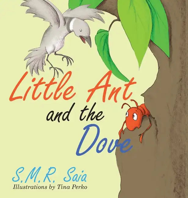 Little Ant and the Dove: One Good Turn Deserves Another - Hardcover