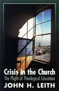 Crisis in the Church: The Plight of Theological Education - Paperback