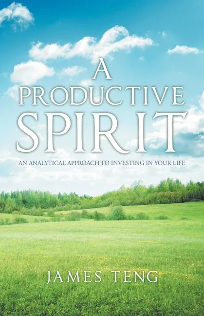 A Productive Spirit: An Analytical Approach to Investing in Your Life - Paperback