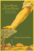 Your Word Is Your Wand: A Sequel to "The Game of Life and How to Play It" - Paperback