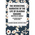 The Interesting Narrative of the Life of Olaudah Equiano: Written by Himself (an African American Heritage Book) - Paperback