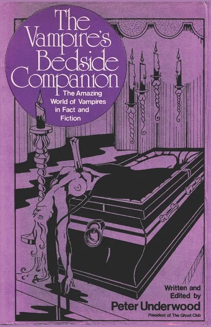 The Vampire's Bedside Companion: The Amazing World of Vampires in Fact and Fiction - Paperback