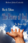 How To Release The Power Of God In Your Life! - Paperback