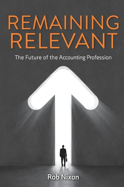 Remaining Relevant - The future of the accounting profession - Paperback