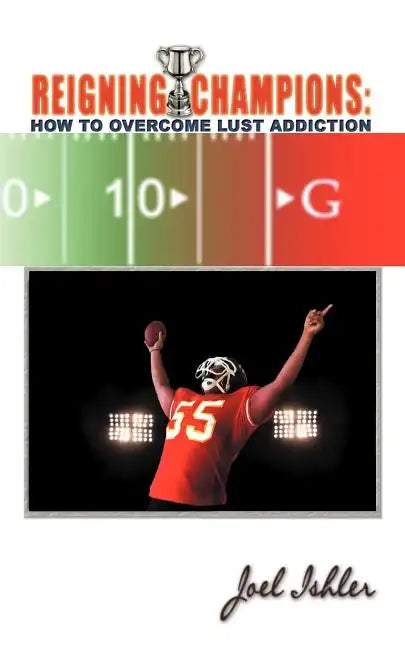 Reigning Champions: Overcoming Lust Addiction - Paperback