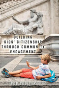 Building Kids' Citizenship Through Community Engagement - Paperback
