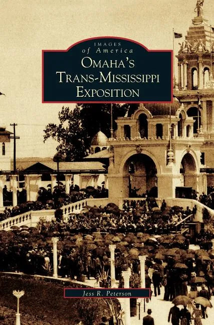 Omaha's Trans-Mississippi Exposition - Hardcover