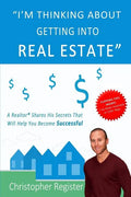 I'm thinking about getting into real estate: A realtor shares his secrets that will help you become successful - Paperback