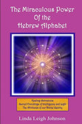 The Miraculous Power Of the Hebrew Alphabet - Paperback