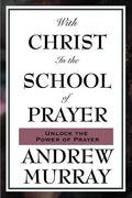 With Christ in the School of Prayer - Paperback