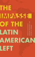 The Impasse of the Latin American Left - Hardcover