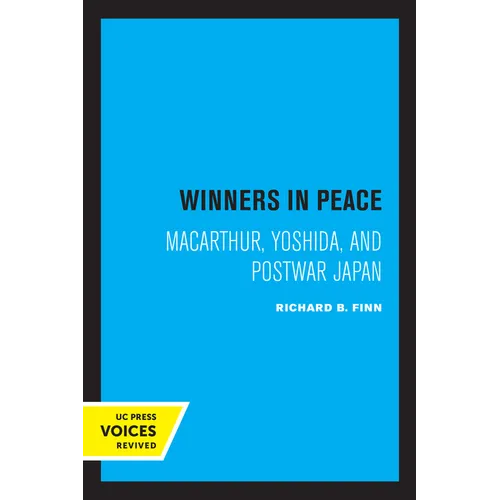 Winners in Peace: Macarthur, Yoshida, and Postwar Japan - Paperback