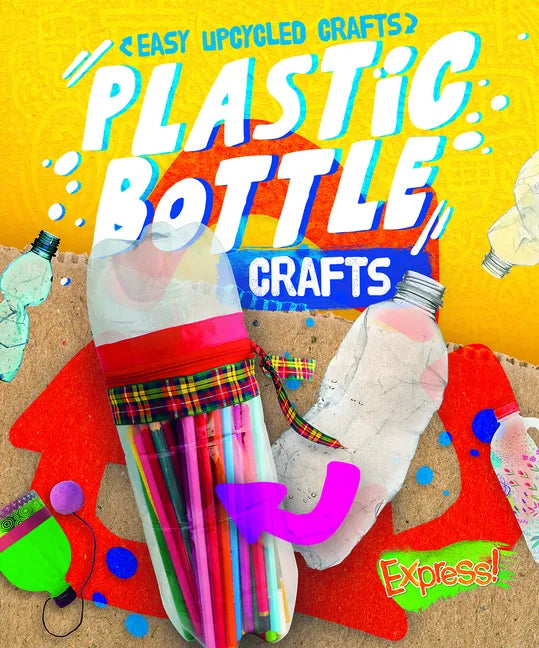 Plastic Bottle Crafts - Library Binding
