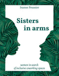 Sisters in Arms: Women in search of inclusive coworking spaces - Paperback