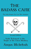 The BadAss Cane: The Only Weapon You Can Take Anywhere - Paperback