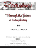 Through the Years: A Living History of the Indiana University School of Medicine Department of Radiology 1906 - 2004 - Paperback