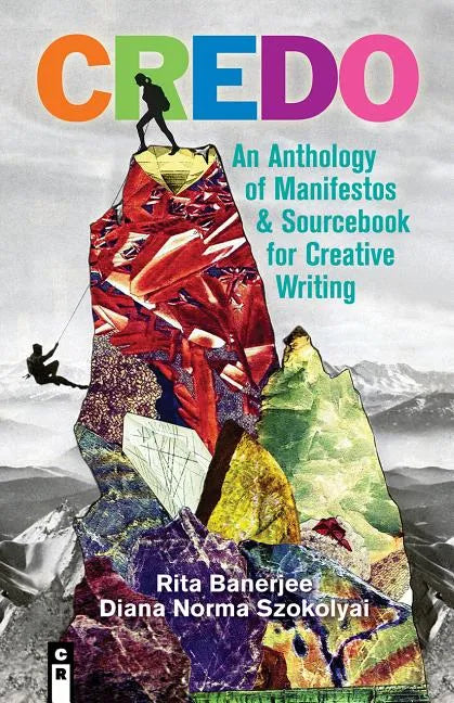 Credo: An Anthology of Manifestos and Sourcebook for Creative Writing - Paperback