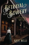 Betrayal on the Bowery: A Gilded Gotham Mystery - Hardcover