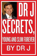 Dr J Secrets, Young and Slim Forever - Paperback