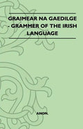 Graimear Na Gaedilge - Grammar of the Irish Language - Paperback
