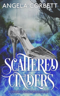 Scattered Cinders: A Cinderella Fractured Fairy Tale - Paperback
