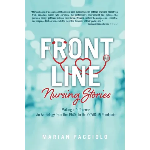 Front Line Nursing Stories: Making a Difference: An Anthology from the 1940s to the COVID-19 Pandemic - Paperback