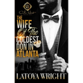 The Wife Of The Coldest Don In Atlanta - Paperback
