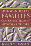 Not-So-Nuclear Families: Class, Gender, and Networks of Care - Paperback