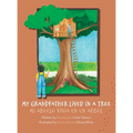 My Grandfather Lived in a Tree: Mi Abuelo Vivia en un Arbol - Hardcover