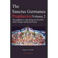 The Sanctus Germanus Prophecies: The Light Bearer's Role During the Post 2012 Earth Changes and Reconstruction - Paperback