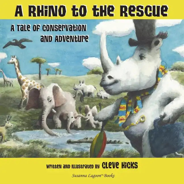 A Rhino To The Rescue: A Tale Of Conservation And Adventure - Paperback