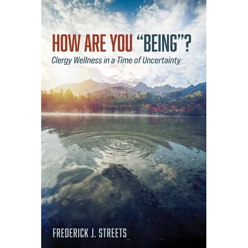 How Are You "Being"?: Clergy Wellness in a Time of Uncertainty - Paperback