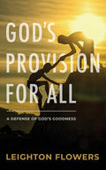 God's Provision for All: A Defense of God's Goodness - Paperback