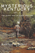 Mysterious Kentucky Vol. 2: The Dark and Bloody Ground - Paperback