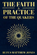 The Faith and Practice of the Quakers - Paperback