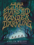 The Stars Did Wander Darkling - Hardcover