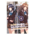 The Girl I Saved on the Train Turned Out to Be My Childhood Friend, Vol. 6 (Light Novel): Volume 6 - Paperback