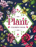 PLANT Coloring Book: Floral Coloring Book with Succulents and Flowers for Adults - Paperback