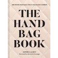 The Handbag Book: 400 Designer Bags That Changed Fashion - Hardcover