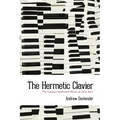 The Hermetic Clavier: The Concert Keyboard Works of John Zorn - Paperback
