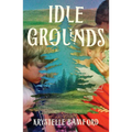 Idle Grounds - Hardcover