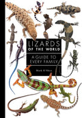 Lizards of the World: A Guide to Every Family - Hardcover