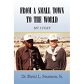 From a Small Town to the World - Hardcover