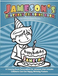 Jameson's Birthday Coloring Book Kids Personalized Books: A Coloring Book Personalized for Jameson that includes Children's Cut Out Happy Birthday Pos - Paperback