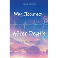 My Journey After Death: I Saw the Other Side - Paperback